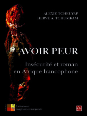 cover image of Avoir peur. Insécurité et roman en Afrique francophone